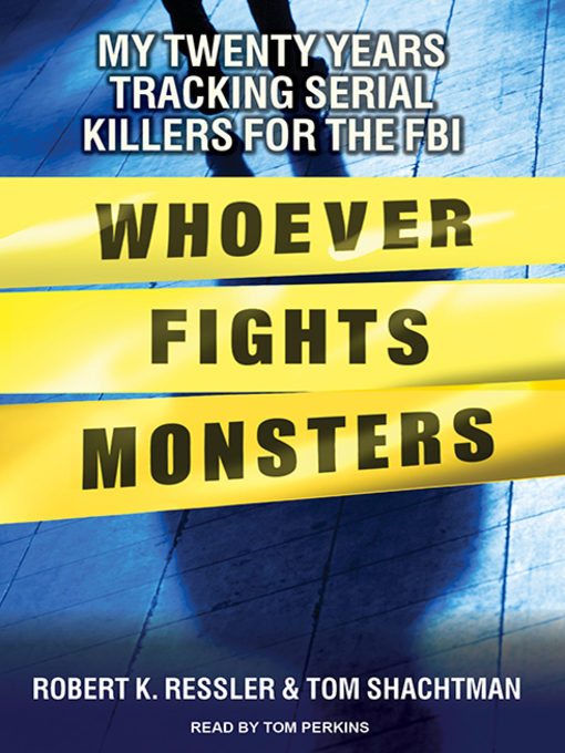 Title details for Whoever Fights Monsters by Robert K. Ressler - Wait list
